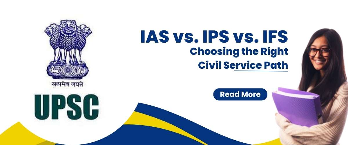 IAS vs. IPS vs. IFS Choosing the Right Civil Service Path
